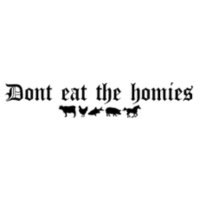 Dont Eat The Homies