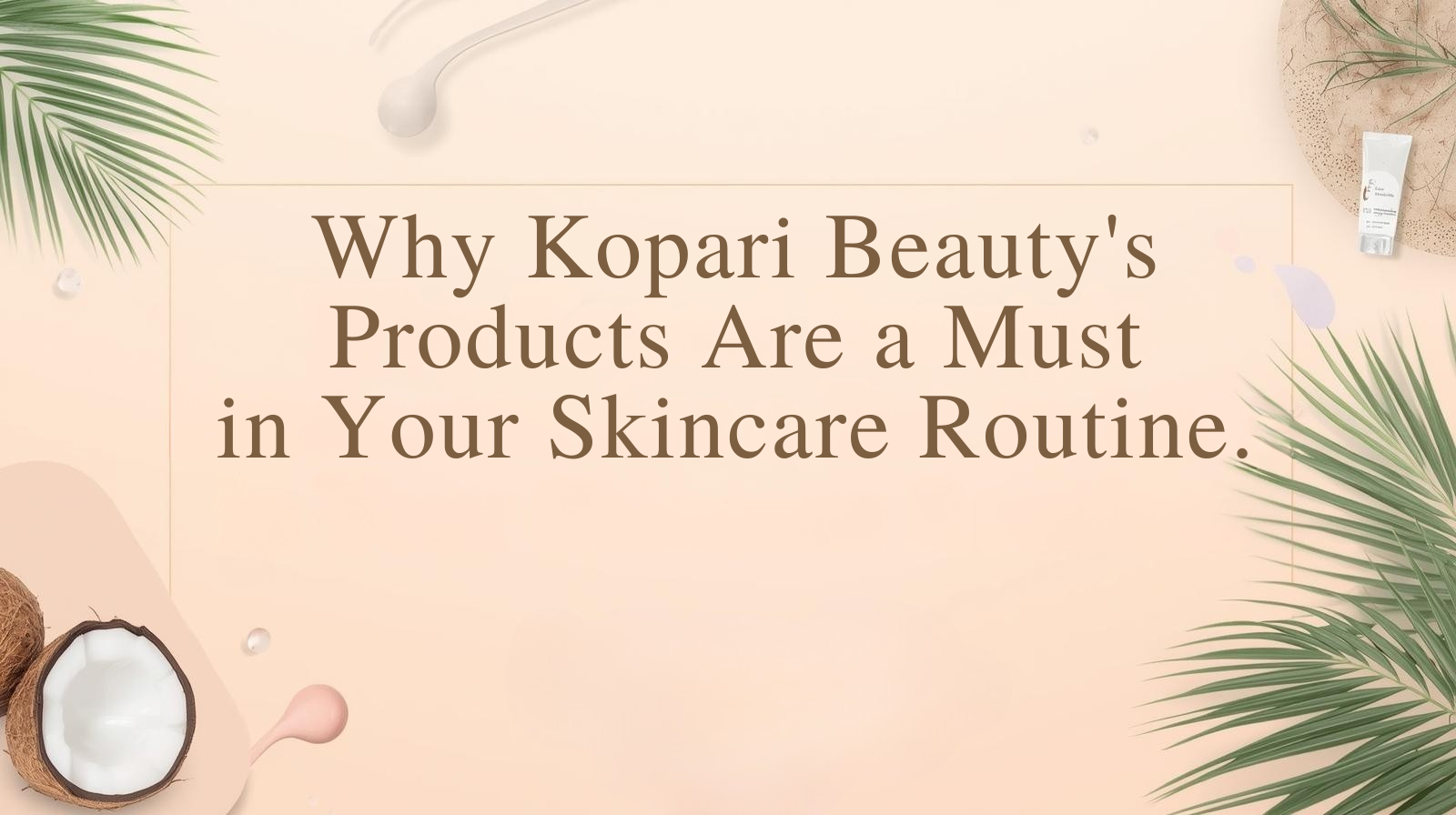 Kopari Beauty